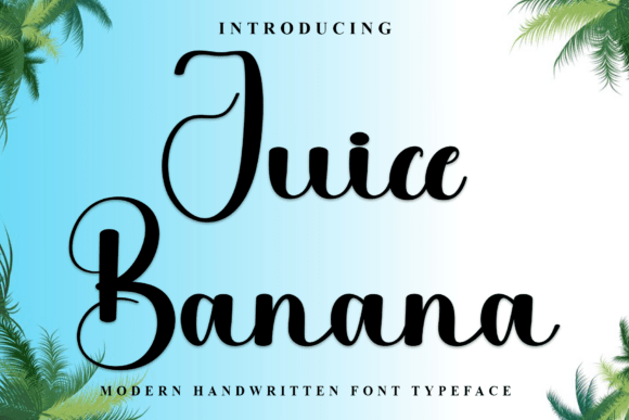 Juice Banana: A Font That Adds Warmth to Your Digital Brand
